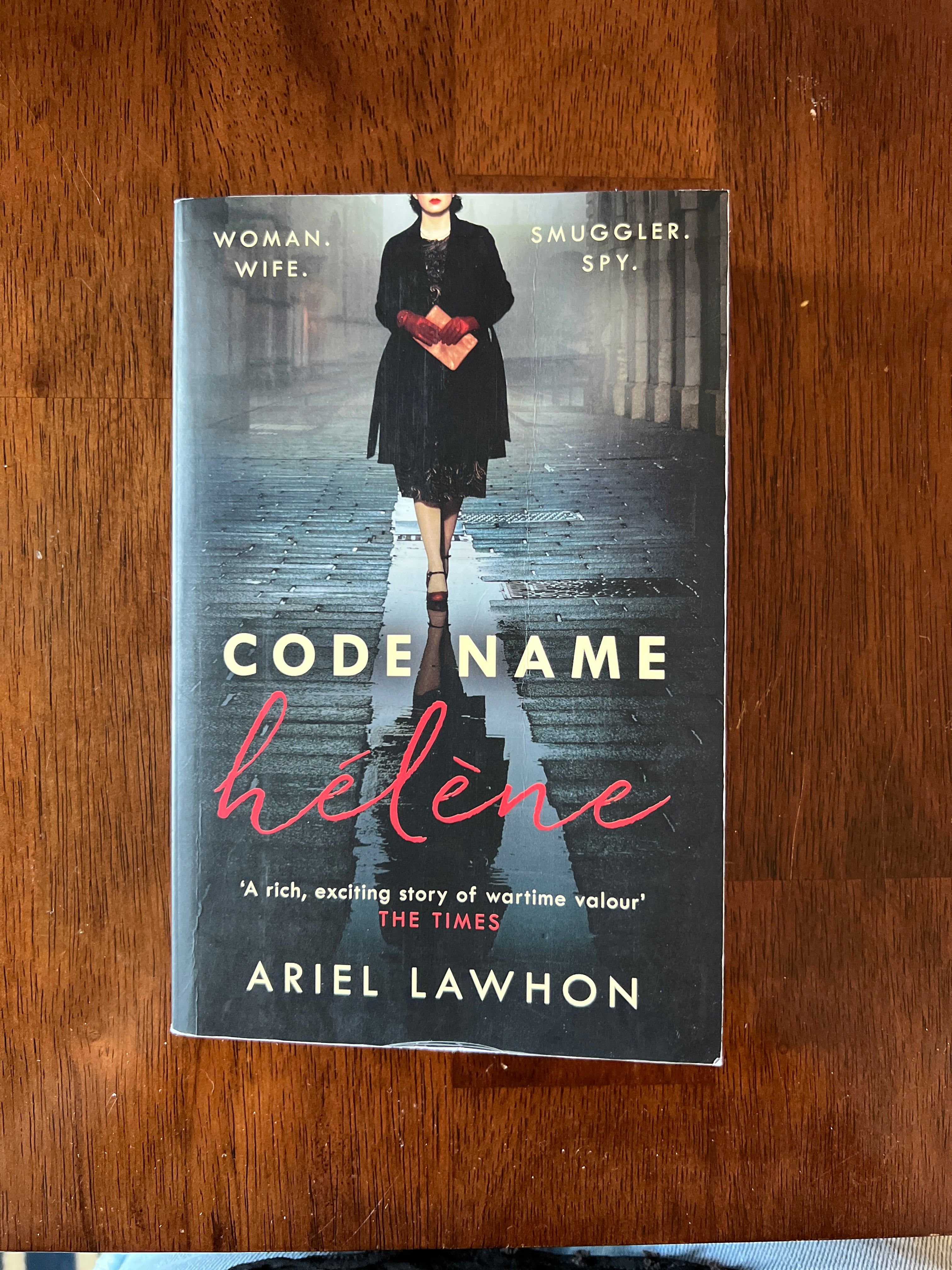 Code Name Hélène : Inspired by the Gripping True Story of World War 2 Spy Nancy Wake