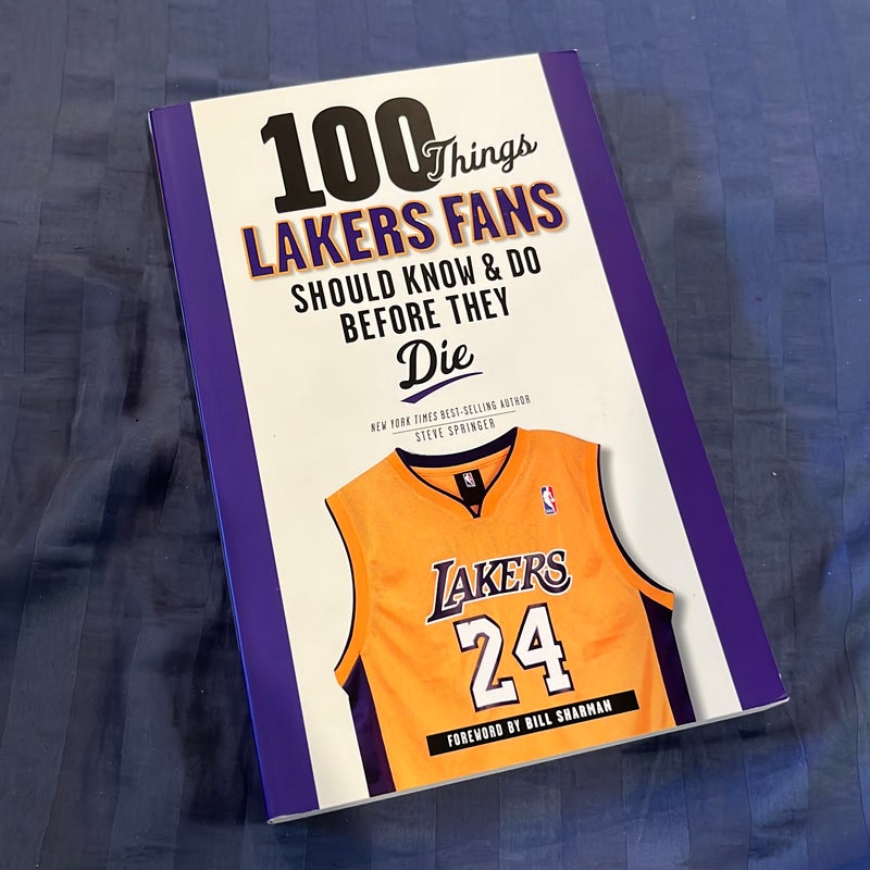 100 Things Lakers Fans Should Know and Do Before They Die