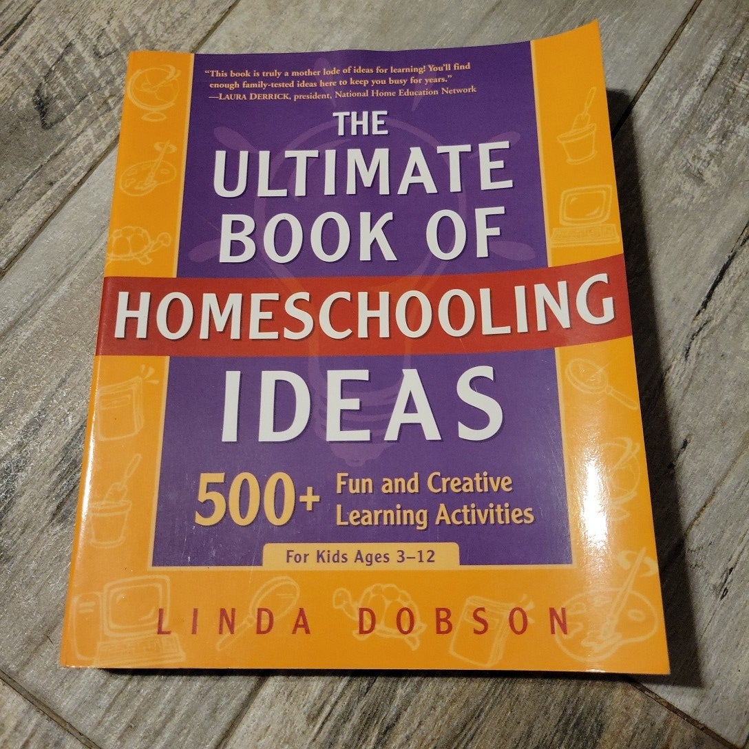 The Ultimate Book of Homeschooling Ideas