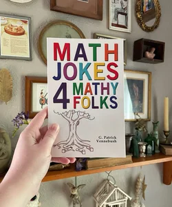 Mathy Jokes 4 Mathy Folks