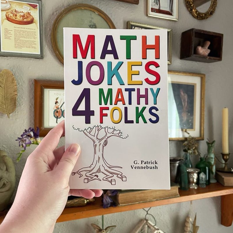 Mathy Jokes 4 Mathy Folks