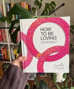 How to Be Loving