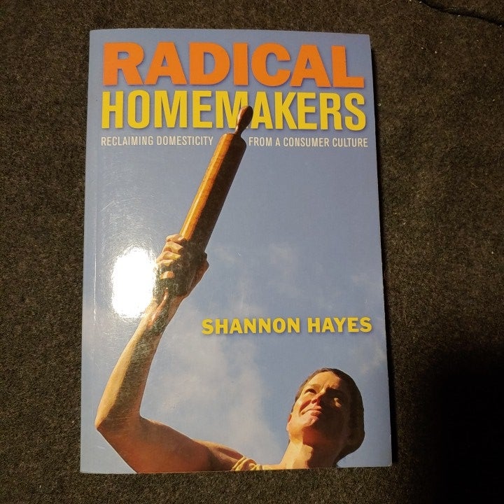 Radical Homemakers