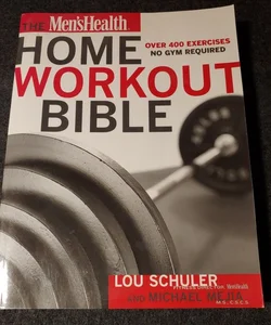 The Men's Health Home Workout Bible