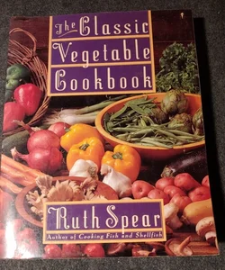 The Classic Vegetable Cookbook