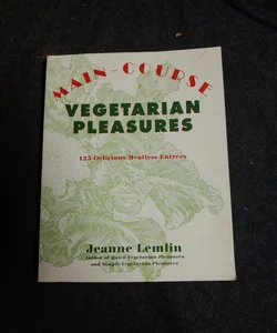 Main-Course Vegetarian Pleasures