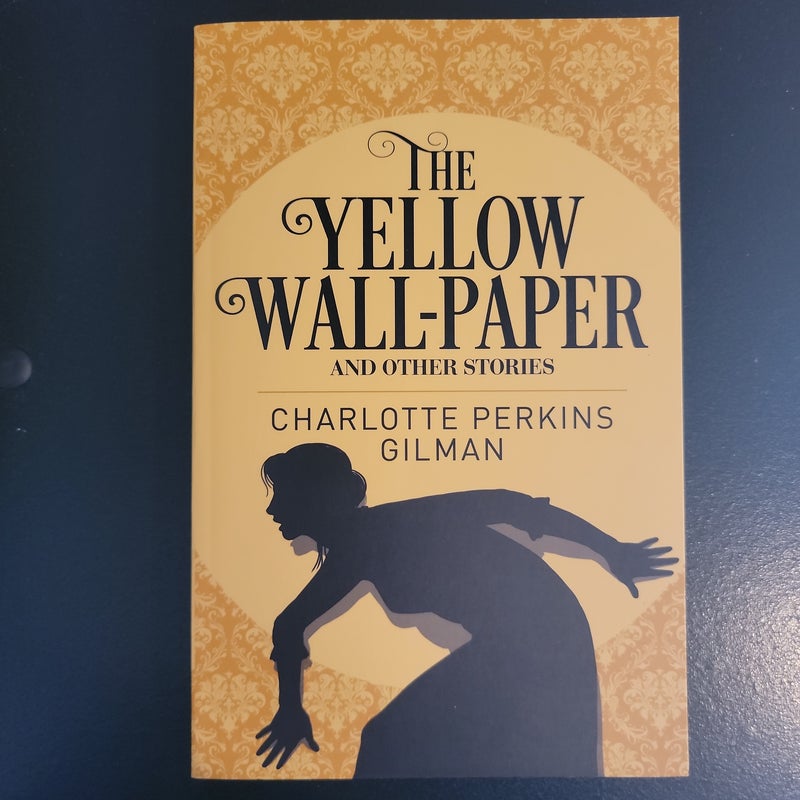 The Yellow Wall-Paper and Other Stories