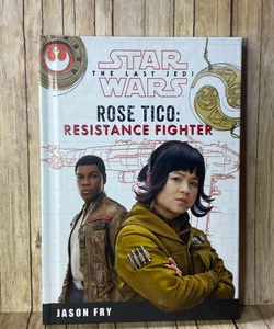 Star Wars the Last Jedi: Rose Tico: Resistance Fighter