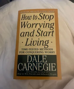 How to stop worrying and start living 