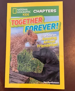 National Geographic Kids Chapters: Together Forever