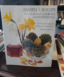 Arabella Boxer's Book of Elegant Cooking and Entertaining