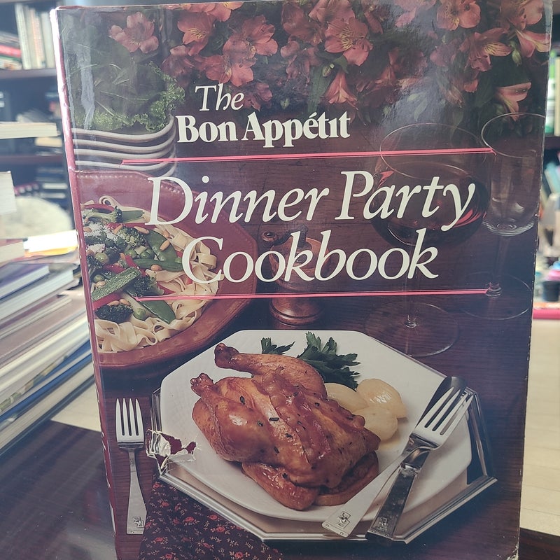 The Bon Appetit Dinner Party Cookbook