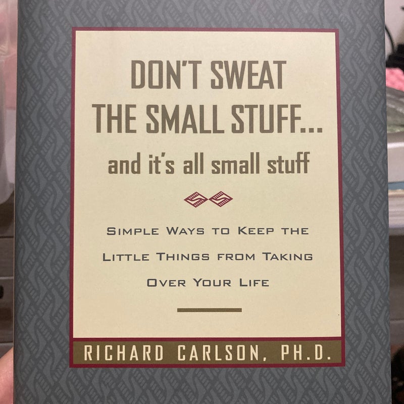 Don't Sweat the Small Stuff... and It's All Small Stuff