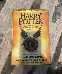 Harry Potter and the Cursed Child Parts One and Two (Special Rehearsal Edition Script)