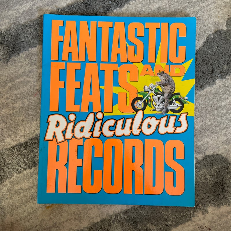 Fantastic Feats and Ridiculous Records