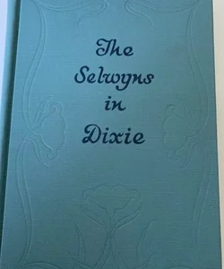 The Selwyns in Dixie Hard Cover Book (By Clementia - 1923).
