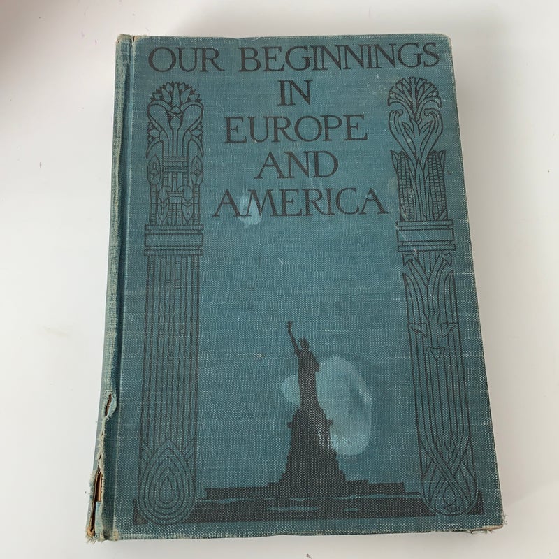 Our Beginnings in Europe and America 1930 By The John C. Winston 