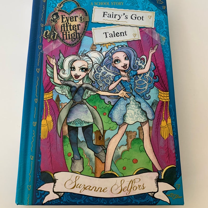 Ever After High: Fairys Got Talent (A School Story) by Suzanne Selfors 