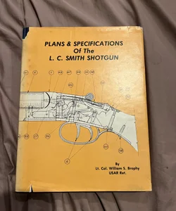 Plans & Specifications of the L.C. Smith Shotgun