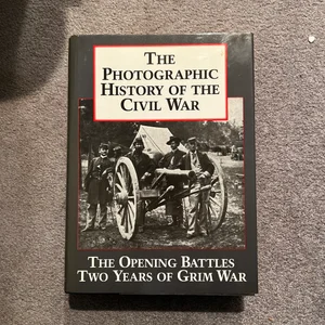 The Photographic History of the Civil War
