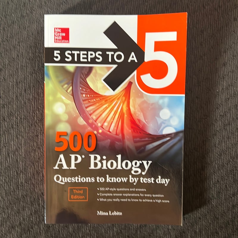 5 Steps to a 5: 500 AP Biology Questions to Know by Test Day, Third Edition