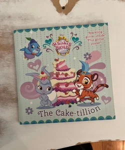 The Cake-Tillion (Disney Palace Pets: Whisker Haven Tales)