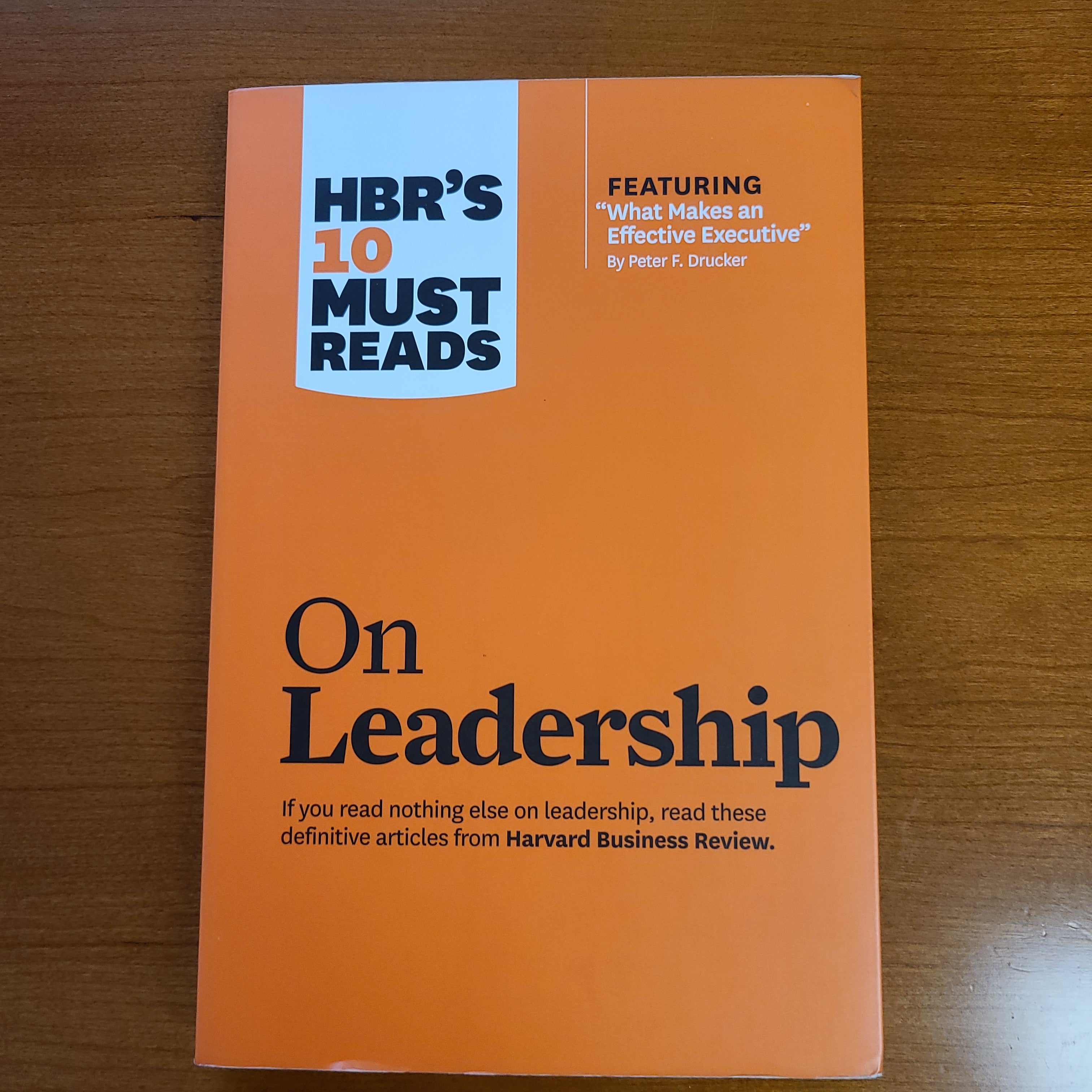 HBR's 10 Must Reads on Leadership (with Featured Article What Makes an Effective Executive, by Peter F. Drucker)