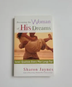 Becoming the Woman of His Dreams