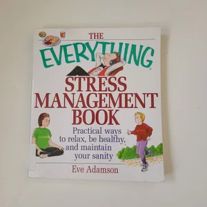 The Everything Stress Management Book