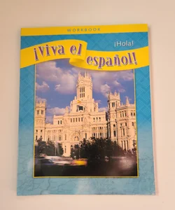 ¡Viva el Español!: ¡Hola!, Workbook