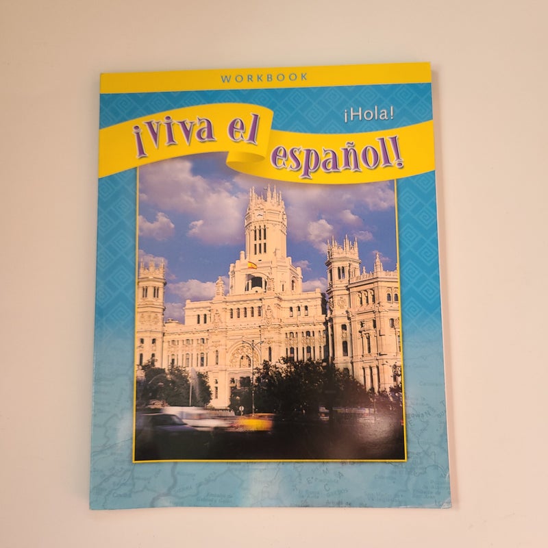 ¡Viva el Español!: ¡Hola!, Workbook