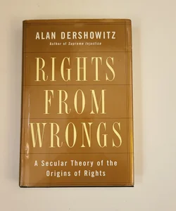 Rights from Wrongs