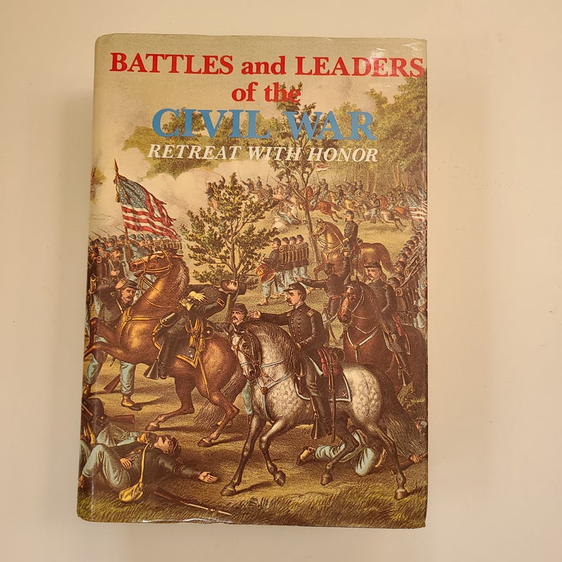 Retreat With Honor (Battles & Leaders of the Civil War) (Battles & Leaders of the Civil War)
