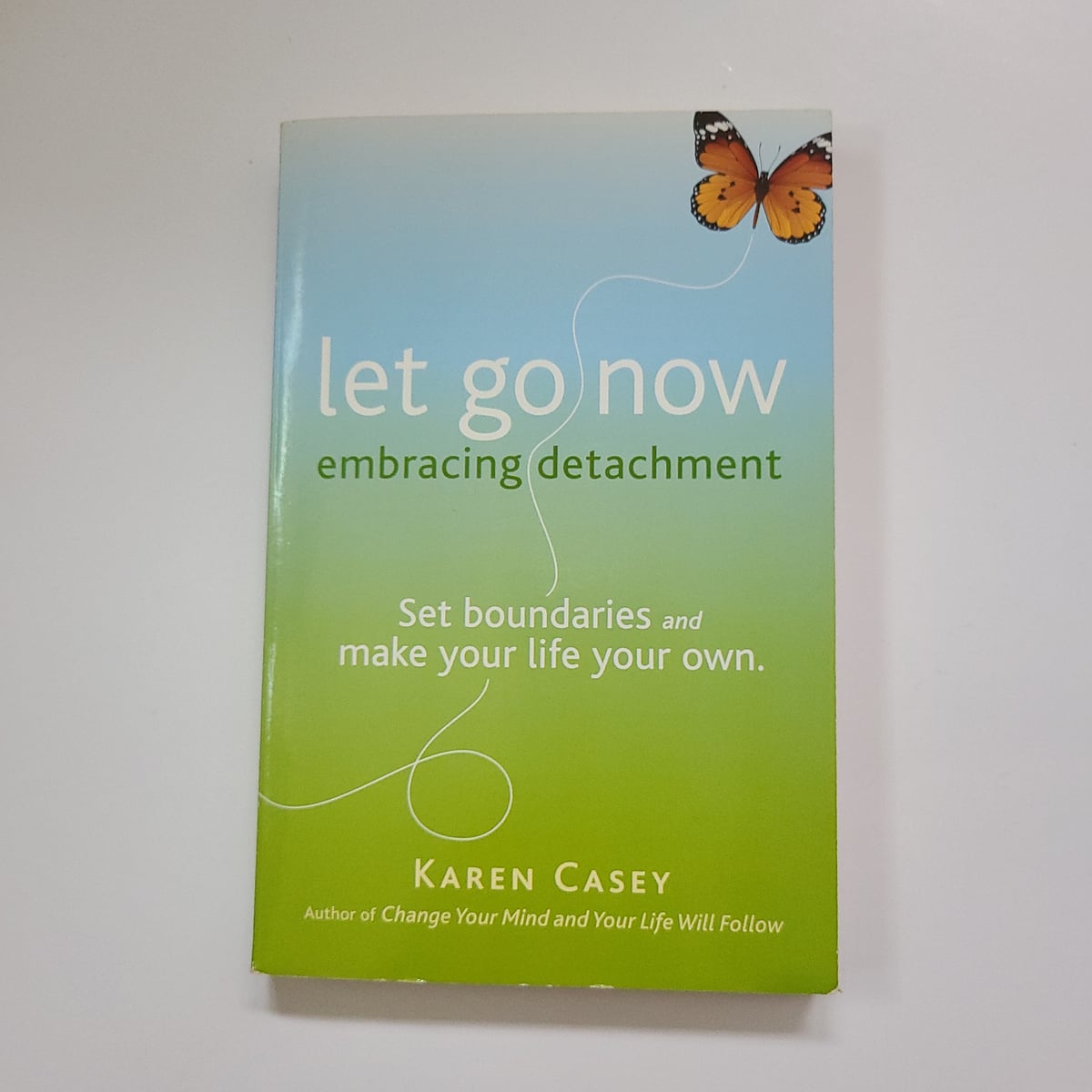Let Go Now by Karen Casey