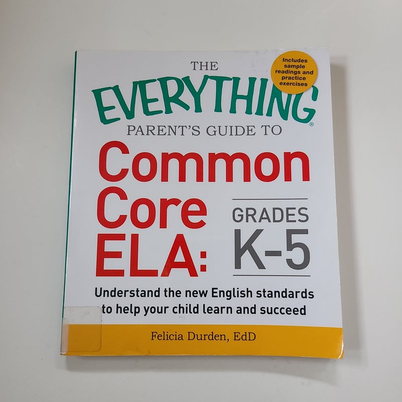 The Everything Parent's Guide to Common Core ELA, Grades K-5