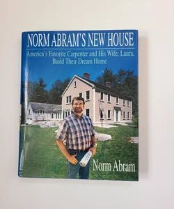 Norm Abram's New House