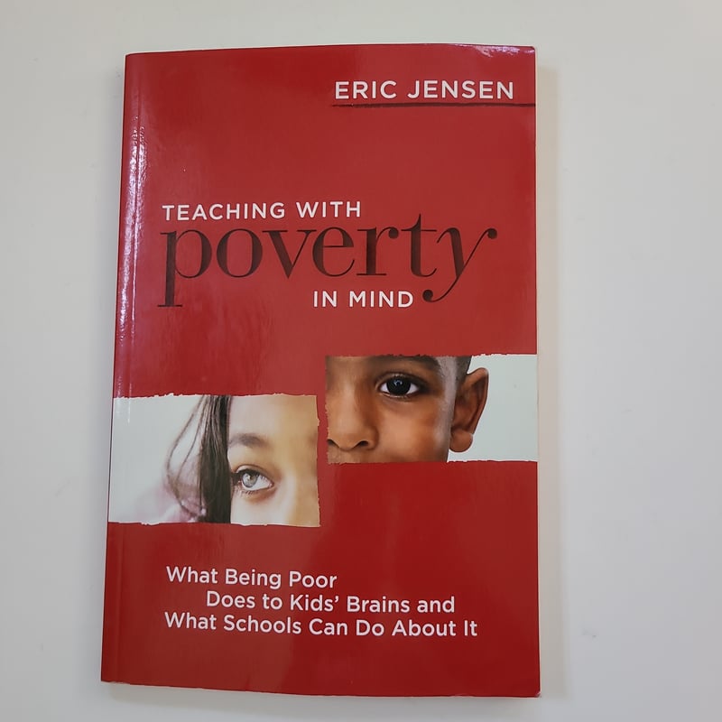 Teaching with Poverty in Mind by Eric Jensen