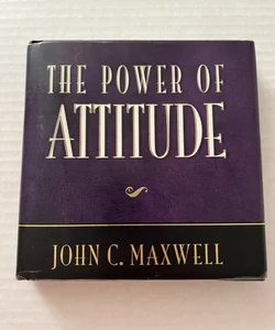 The Power of Attitude