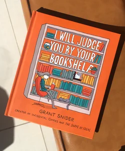 I Will Judge You by Your Bookshelf