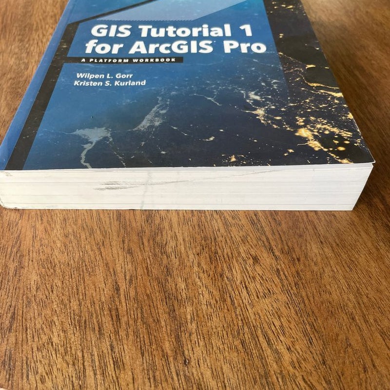 GIS Tutorial 1 for ArcGIS Pro by Wilpen L. Gorr, Paperback | Pango Books