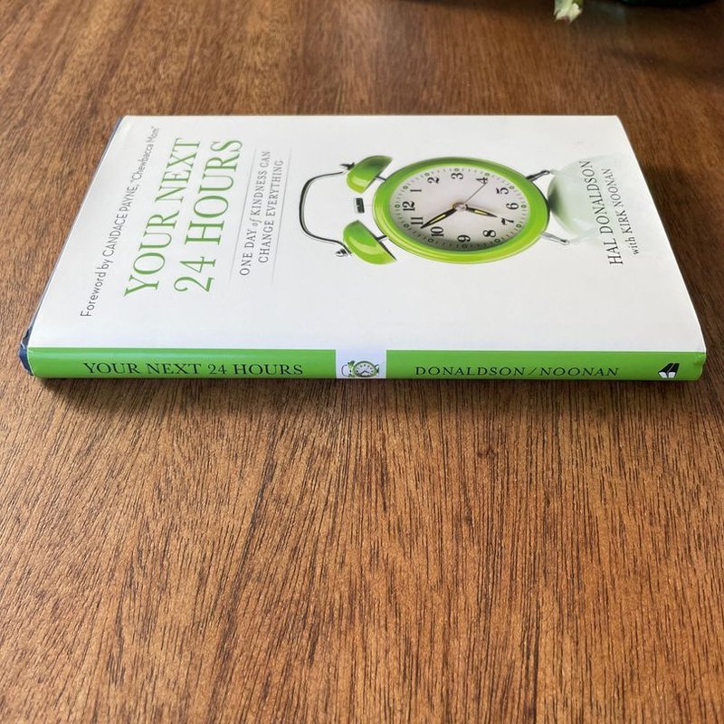 Your Next 24 Hours by Hal Donaldson, Kirk Noonan, Candace Payne