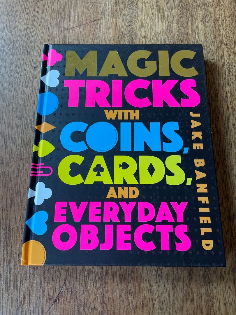 Magic Tricks with Coins, Cards, and Everyday Objects