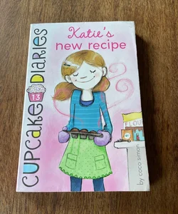 Katie's New Recipe (Cupcake Diaries 13) 