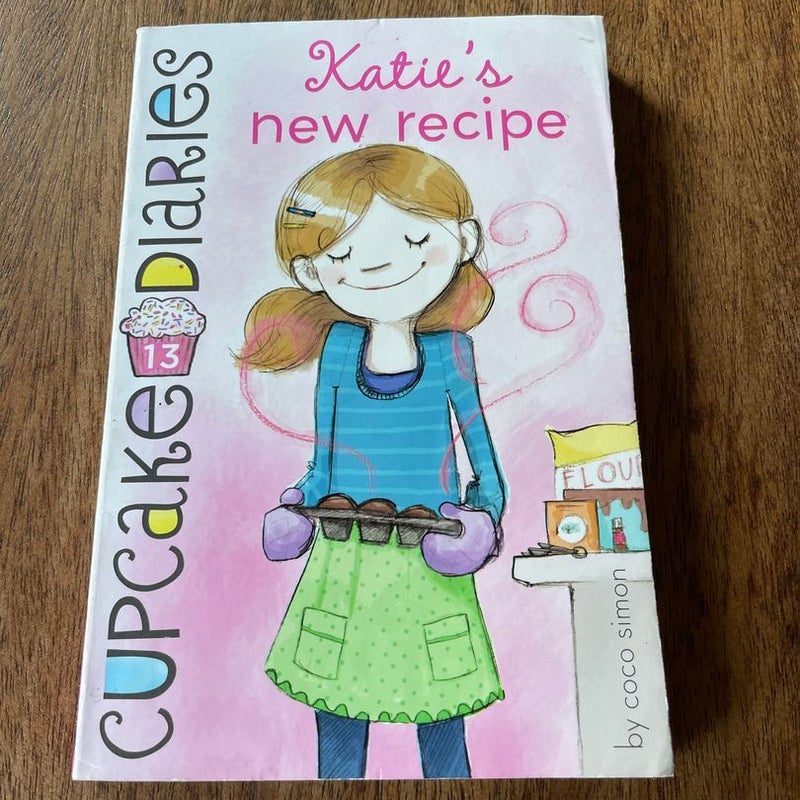 Katie's New Recipe (Cupcake Diaries 13) 