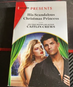 His Scandalous Christmas Princess