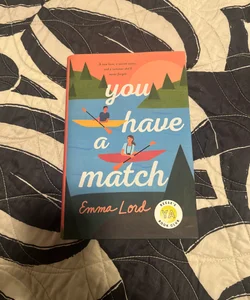 You Have a Match