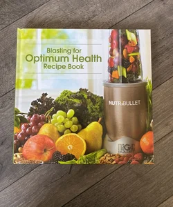 Blasting for Optimum Health Recipe Book