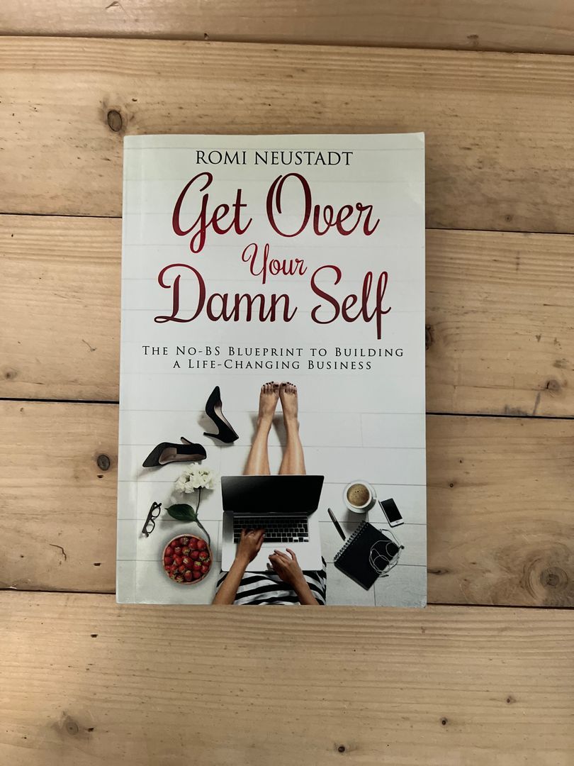 Get over Your Damn Self