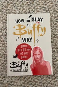 How to Slay the Buffy Way