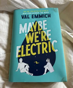 Maybe We’re Electric